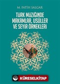 Türk Müziğinde Makamlar, Usuller ve Seyir Örnekleri