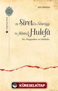 es-Siretü'n-Nebeviyye ve Ahbaru'l-Hulefa Hz. Peygamber ve Halifeler