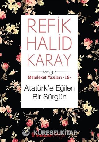 Atatürk'e Eğilen Bir Sürgün / Memleket Yazıları 18