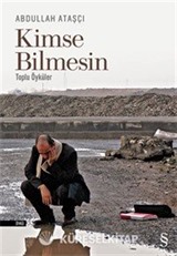 Kimse Bilmesin / Toplu Öyküler