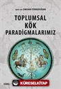 Toplumsal Kök Paradigmalarımız