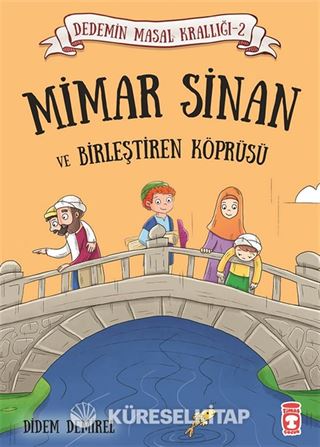 Mimar Sinan ve Birleştiren Köprüsü / Dedemin Masal Krallığı 2
