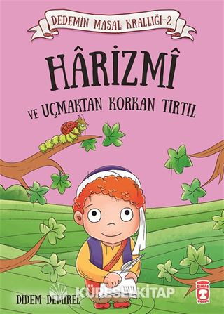 Harizmi ve Uçmaktan Korkan Tırtıl / Dedemin Masal Krallığı 2