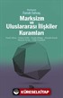 Marksizm ve Uluslararası İlişkiler Kuramları