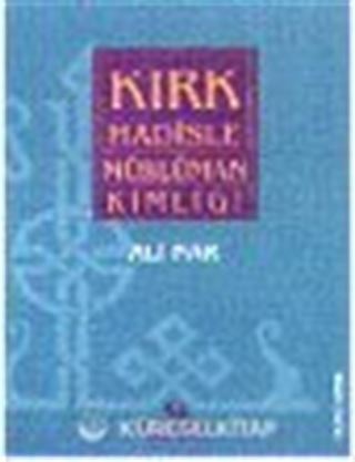 Kırk Hadiste Müslüman Kimliği