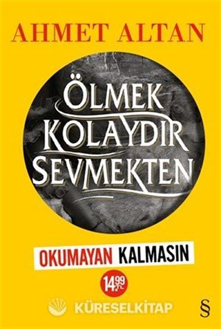Ölmek Kolaydır Sevmekten (Sarı Kapak)