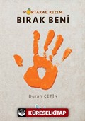 Bırak Beni / Portakal Kızım