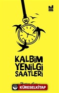 Kalbim Yenilgi Saatleri