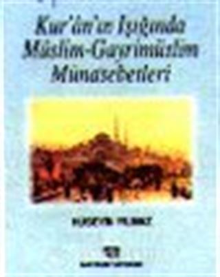 Kuranın Işığında Müslim Gayrimüslim Münasebetleri