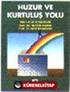 Huzur ve Kurtuluş Yolu