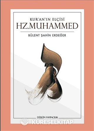 Kur'an'ın Elçisi Hz. Muhammed