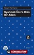 Uyanmak Üzere Olan Bir Adam