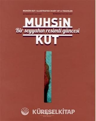 Bir Seyyahın Resimli Güncesi / Retrospektif 1959-2017 / Retrospective 1959-2017