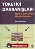 Tüketici Davranışları/ Müşteri Tatmininden Müşteri Değerine