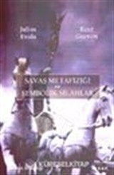 Savaş Metafiziği ve Sembolik Silahlar