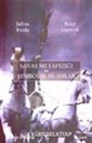 Savaş Metafiziği ve Sembolik Silahlar