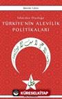 İnkardan Diyaloğa Türkiye'nin Alevilik Politikaları