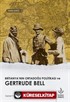 Britanya'nın Ortadoğu Politikası ve Gertrude Bell