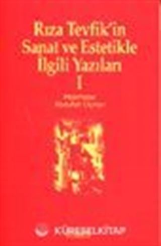 Rıza Tevfik'in Sanat ve Estetikle İlgili Yazıları 1