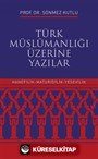 Türk Müslümanlığı Üzerine Yazılar