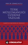 Türk Müslümanlığı Üzerine Yazılar