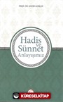 Hadis ve Sünnet Anlayışımız