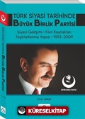 Türk Siyasi Tarihinde Büyük Birlik Partisi (1993-2009)