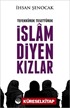 Tefekkürde Tesettürde İslam Diyen Kızlar