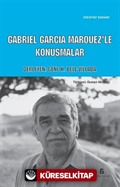 Gabriel Garcia Marquez'le Konuşmalar