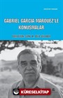Gabriel Garcia Marquez'le Konuşmalar