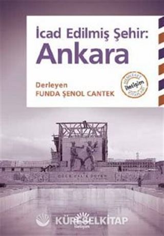 İcad Edilmiş Şehir : Ankara