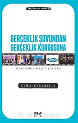 Gerçeklik Şovundan Gerçeklik Kurgusuna Beyaz Camın Reality Şov Hali