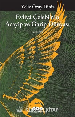 Evliya Çelebi'nin Acayip ve Garip Dünyası