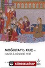 Moğultay b. Kılıç ve Hadis İlmindeki Yeri