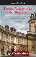 Fransız Akademisi'ne Kabul Konuşması ve Jean-Christophe Rufin'in Yanıtı