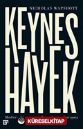 Keynes Hayek: Modern Ekonomiyi Tanımlayan Çatışma