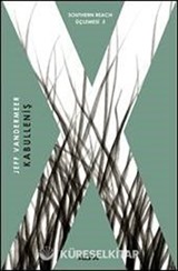 Kabulleniş / Southern Reach Üçlemesi 3