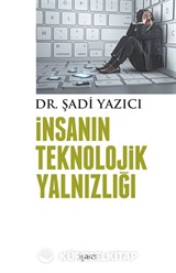 İnsanın Teknolojik Yalnızlığı