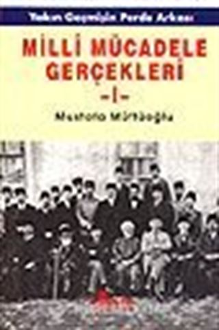 Milli Mücadele Gerçekleri 1.CİLT