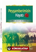 Peygamberimizin Hayatı / Ebu'l Hasen Ali En-Nedvi