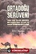 Ortadoğu Serüveni / 1898 1926 Yılları Arasında Ortadoğudaki Siyasi ve Askeri İstihbaratın Öyküsü