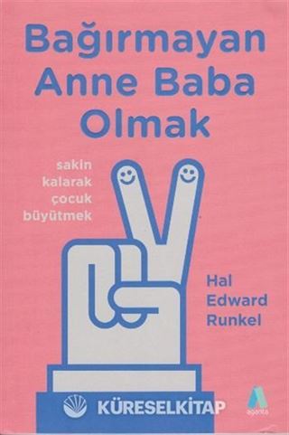 Bağırmayan Anne Baba Olmak