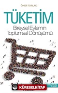 Tüketim-Bireysel Eylemin Toplumsal Dönüşümü