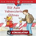 Elif Asla Yabancılarla Gitmez / İlk Okuma Kitabım