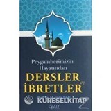 Peygamberimizin Hayatından Dersler ve İbretler