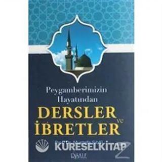 Peygamberimizin Hayatından Dersler ve İbretler
