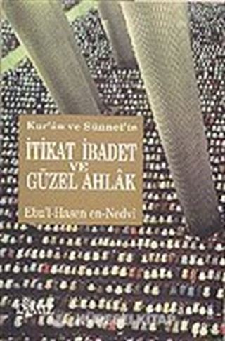 Kur'an ve Sünnet'te İtikat-İbadet ve Güzel Ahlak
