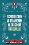 Osmanlıcılık ve İslamcılık Karşısında Türkçülük