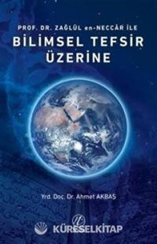 Prof. Dr. Zağlul en-Neccar ile Bilimsel Tefsir Üzerine