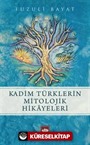 Kadim Türklerin Mitolojik Hikayeleri